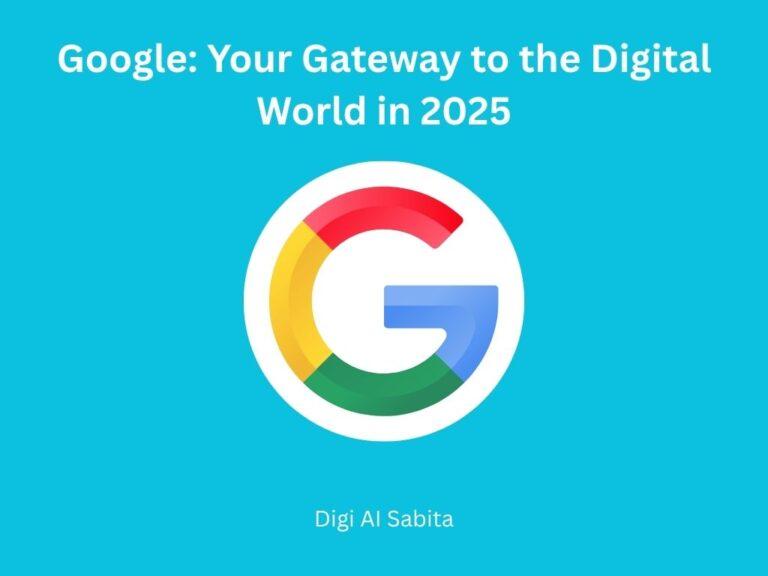 Google logo on a blue background with the text "Google: Your Gateway to the Digital World in 2025" and "Digi AI Sabita" at the bottom.