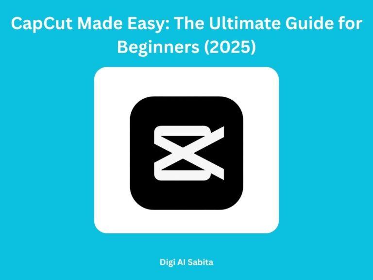 CapCut: Black logo on white square on a blue background, with "CapCut Made Easy: The Ultimate Guide for Beginners (2025)" text above and "Digi Al Sabita" below.