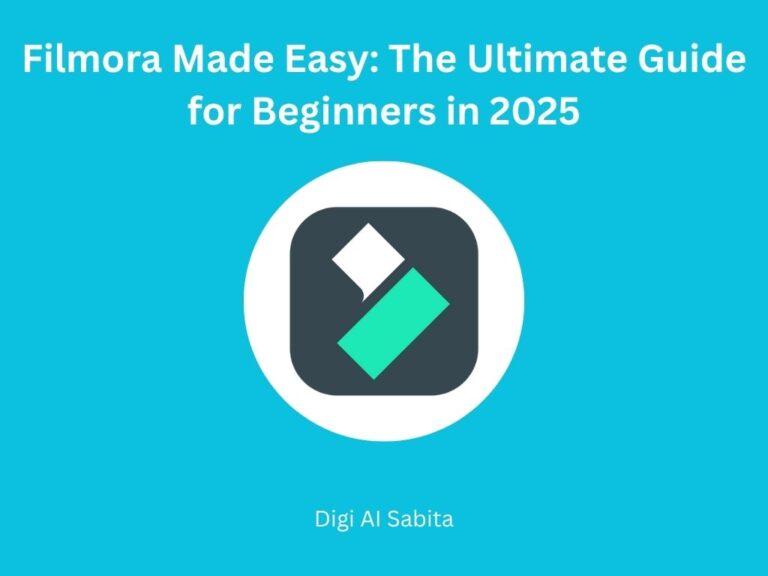 Filmora: Logo on a blue background, with "Filmora Made Easy: The Ultimate Guide for Beginners in 2025" text above and "Digi Al Sabita" below.