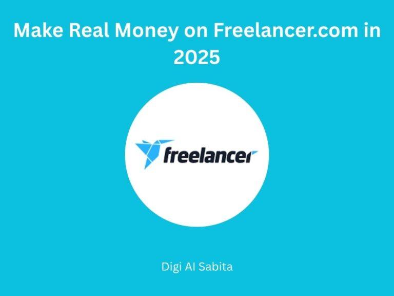 freelancer.com logo in a white circle with text 'Make Real Money on Freelancer.com in 2025' above it.