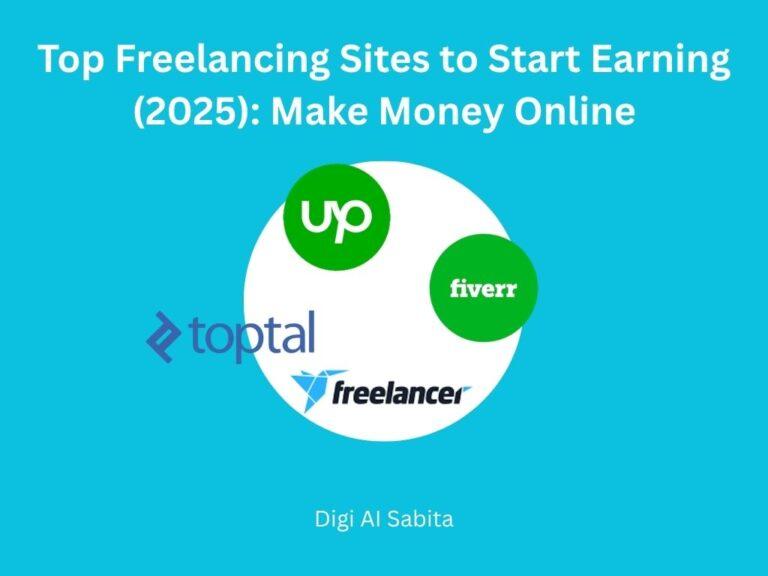 Freelancing sites: Logos for Upwork, Fiverr, Toptal, and Freelancer.com displayed on a white circle against a blue background. Title "Top Freelancing Sites to Start Earning (2025): Make Money Online" and "Digi Al Sabita."