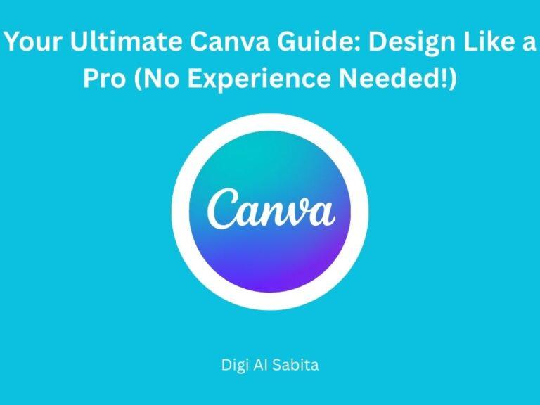 Canva: Logo on a blue background, with "Your Ultimate Canva Guide: Design Like a Pro (No Experience Needed!)" text above and "Digi Al Sabita" below.
